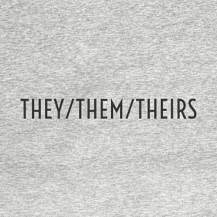 They/Them/Theirs Pronoun T-Shirt